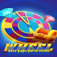 bate papo porto velho